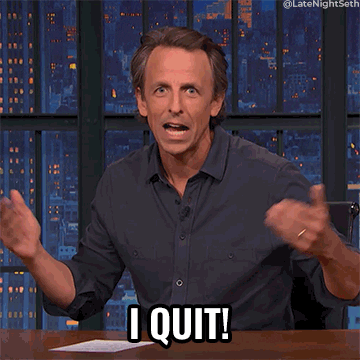 GIF- i quit my job - turnover
