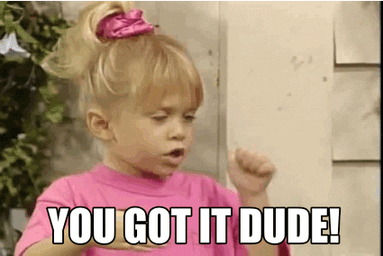 You got it dude GIF