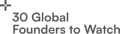 30 Global Founders to Watch